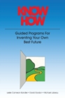 Know-how : Guided Programmes for Inventing Your Own Best Future - Book