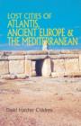 Lost Cities of Atlantis, Ancient Europe & the Mediterranean - Book