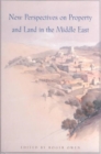 New Perspectives on Property and Land in the Middle East - Book