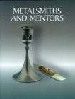 Metalsmiths and Mentors : Fred Fenster and Eleanor Moty at the University of Wisconsin-Madison - Book