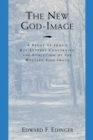 The New God-Image : A Study of Jungs Key Letters Concerning the Evolution of the Western God-Image - Book
