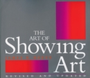 The Art of Showing Art : Revised and Updated - Book