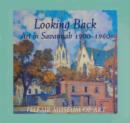 Looking Back : Art in Savannah, 1900-1960 - Book