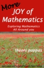 More Joy of Mathematics : Exploring Mathematical Insights and Concepts - Book