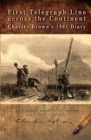 First Telegraph Line across the Continent : Charles Brown's 1861 Diary - Book