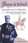 Methodical Dressage of the Riding Horse according to the last teachings of Francois Baucher and Dressage of the Outdoor Horse : From The last teaching of Fran?ois Baucher As recalled by one of his stu - Book