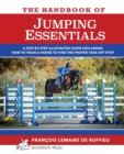 The Handbook of JUMPING ESSENTIALS : A step-by-step guide explaining how to train a horse to find the proper take-off spot - eBook
