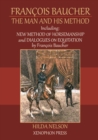 Fran?ois Baucher : Including: New Method of Horsemanship & Dialogues on Equitation by Francois Baucher - Book
