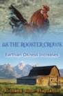 As the Rooster Crows Earthian OKness Increases - Book