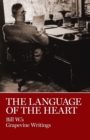 The Language of the Heart : Bill W.'s Grapevine Writings - Book