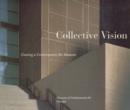 Collective Vision - Creating a Contemporary Art Museum - Book