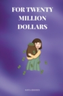 For Twenty Million Dollars - Book