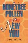 Honeybee Pollen & the New You - Book