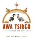 Awa Tsireh : Pueblo Painter and Metalsmith - Book