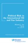 Political Risk in the International Oil and Gas Industry - Book