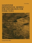 Sandstone Depositional Models for Exploration for Fossil Fuels - Book