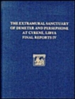The Extramural Sanctuary of Demeter and Persephone at Cyrene, Libya, Final Reports IV : The Small Finds, the Glass, the Faunal Analysis - Book
