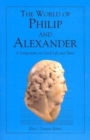 The World of Philip and Alexander : A Symposium on Greek Life and Times - Book