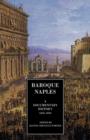 Baroque Naples : A Documentary History 1600-1800 - Book