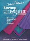 Sewing Ultrasuede Brand Fabrics : Ultrasuede, Ultrasuede Light, Caress, Ultraleather - Book
