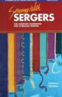 Sewing with Sergers : The Complete Handbook for Overlock Sewing - Book