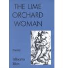 The Lime Orchard Woman : Poems - Book