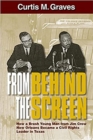 From Behind the Screen : How a Brash Young Man from Jim Crow New Orleans Became a Civil Rights Leader in Texas - Book