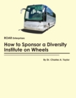 How to Sponsor a Diversity Institute on Wheels - eBook