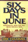 Six Days in June : How Israel Won the 1967 Arab-Israeli War - Book