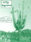 Silly Saguaros : Who You Staring At? - Book