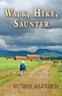 Walk, Hike, Saunter : Seasoned Women Share Tales and Trails - Book