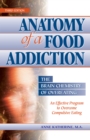 Anatomy of a Food Addiction : The Brain Chemistry of Overeating - Book