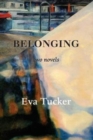 Belonging : Two Novels - Book