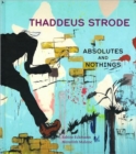 Thaddeus Strode : Absolutes and Nothings - Book