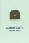 Allison Smith : Needle Work - Book