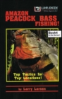 Amazon Peacock Bass Fishing : Top Tactics for Top Locations Book 4 - Book