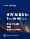 HIV/AIDS in South Africa - The Facts and The Fiction - Book