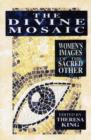 Divine Mosaic : Women's Images of the Sacred Other - Book