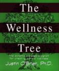 Wellness Tree : The Dynamic Six-Step Program for Creating Optimal Wellness - Book