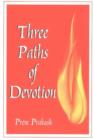 Three Paths of Devotion : Goddess, God, Guru - Book