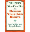 Things You Can Do to Defend Your Gun Rights - Book