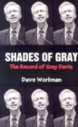 Shades of Gray : The Record of Gray Davis - Book