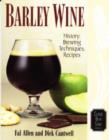 Barley Wine : History, Brewing Techniques, Recipes - Book