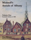 Munsell's Annals of Albany, 1850 Volume One : With Annotations and Additions - Book