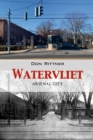 Watervliet : Arsenal City - Book