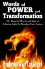 WORDS OF POWER and TRANSFORMATION : 101+ Magickal Words and Sigils of Celestine Light To Manifest Your Desires - eBook