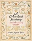 A Maryland Sampling - Girlhood Embroidery 1738-1860 - Book