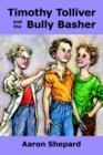 Timothy Tolliver and the Bully Basher - Book
