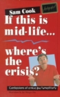 If This Is Mid-Life, Where's the Crisis - Book