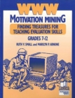 WWW Motivation Mining : Finding Treasures for Teaching Evaluation Skills, Grades 7-12 - Book